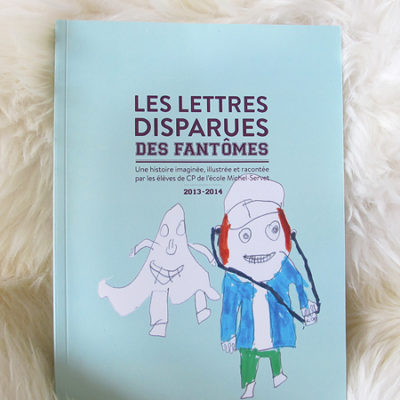 LES LETTRES DISPARUES DES FANTÔMES /// Livre pour enfant /// École élémentaire, ville de Lyon